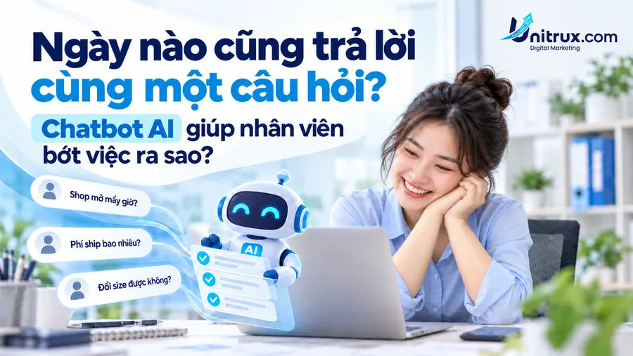 Ngày nào cũng trả lời cùng một câu hỏi: Chatbot AI giúp nhân viên bớt việc ra sao?