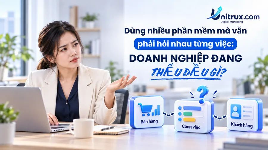 Dùng nhiều phần mềm mà vẫn phải hỏi nhau từng việc: Doanh nghiệp đang thiếu điều gì?