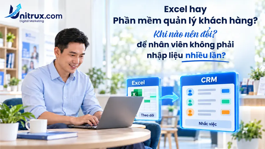 Excel hay phần mềm quản lý khách hàng: Khi nào nên đổi để nhân viên không phải nhập liệu nhiều lần?