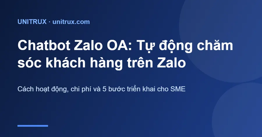 Chatbot Zalo OA là gì? Cách tự động chăm sóc khách hàng trên Zalo